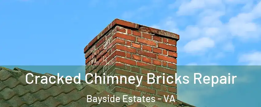 Cracked Chimney Bricks Repair Bayside Estates - VA