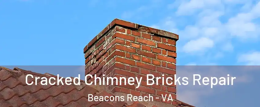 Cracked Chimney Bricks Repair Beacons Reach - VA