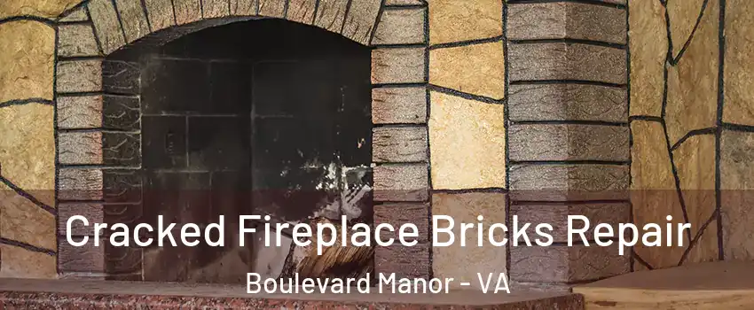 Cracked Fireplace Bricks Repair Boulevard Manor - VA