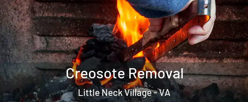 Creosote Removal Little Neck Village - VA