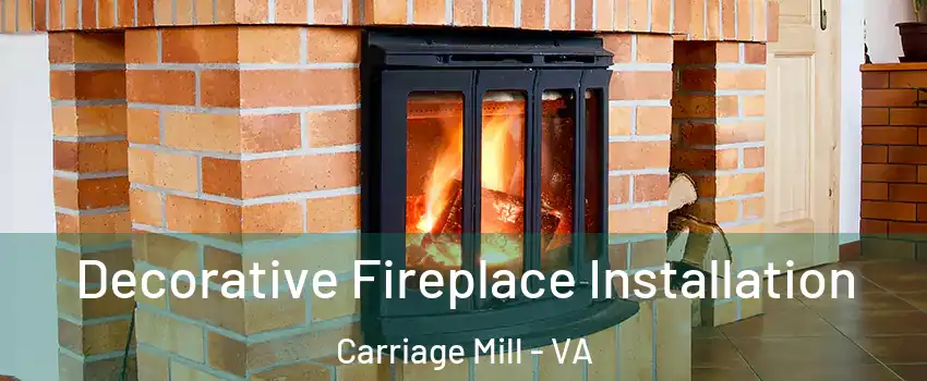 Decorative Fireplace Installation Carriage Mill - VA