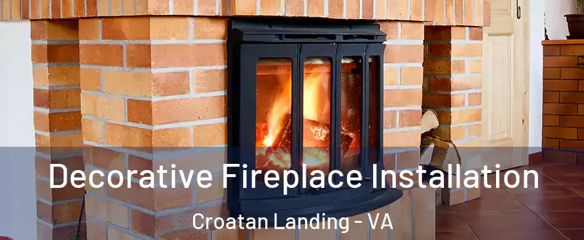 Decorative Fireplace Installation Croatan Landing - VA