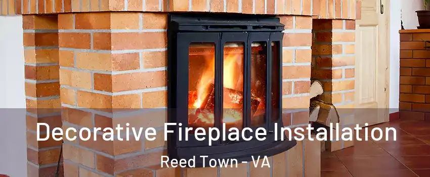 Decorative Fireplace Installation Reed Town - VA