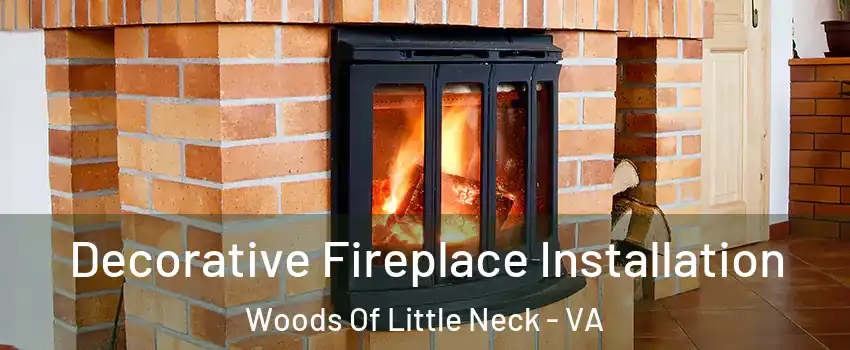 Decorative Fireplace Installation Woods Of Little Neck - VA