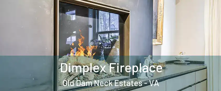 Dimplex Fireplace Old Dam Neck Estates - VA