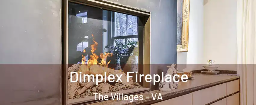 Dimplex Fireplace The Villages - VA