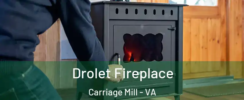 Drolet Fireplace Carriage Mill - VA