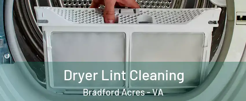 Dryer Lint Cleaning Bradford Acres - VA