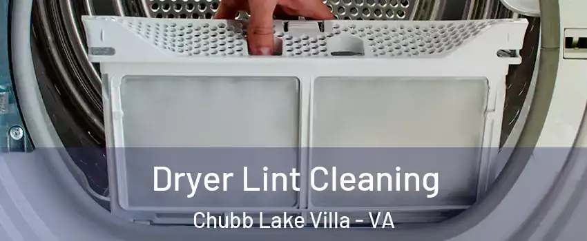 Dryer Lint Cleaning Chubb Lake Villa - VA