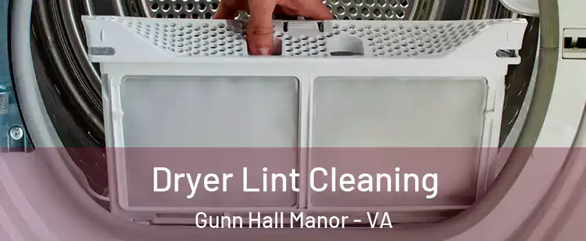 Dryer Lint Cleaning Gunn Hall Manor - VA