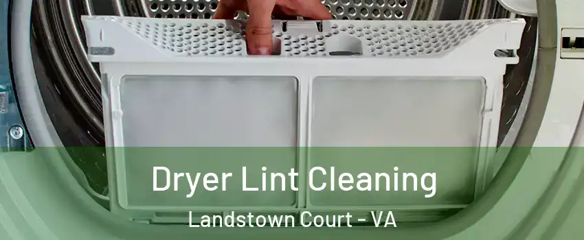 Dryer Lint Cleaning Landstown Court - VA