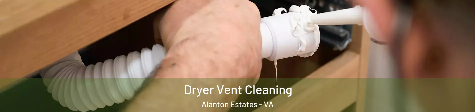 Dryer Vent Cleaning Alanton Estates - VA