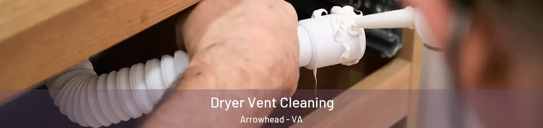 Dryer Vent Cleaning Arrowhead - VA