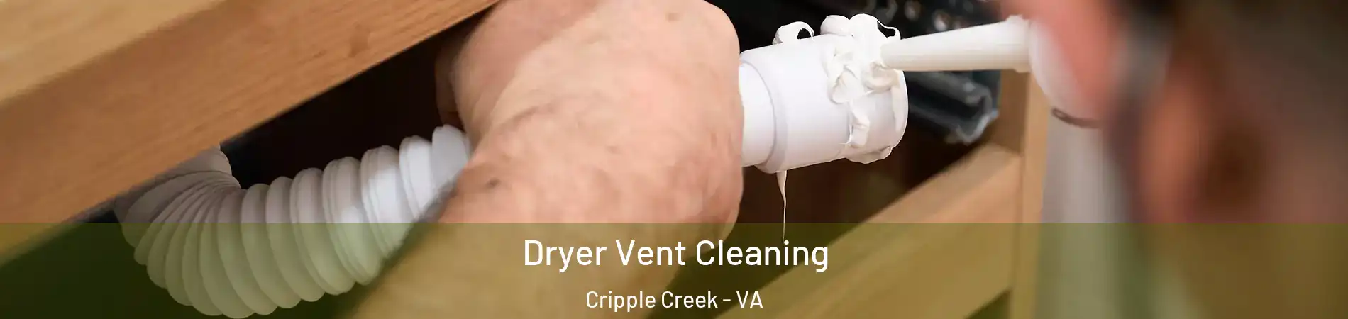 Dryer Vent Cleaning Cripple Creek - VA