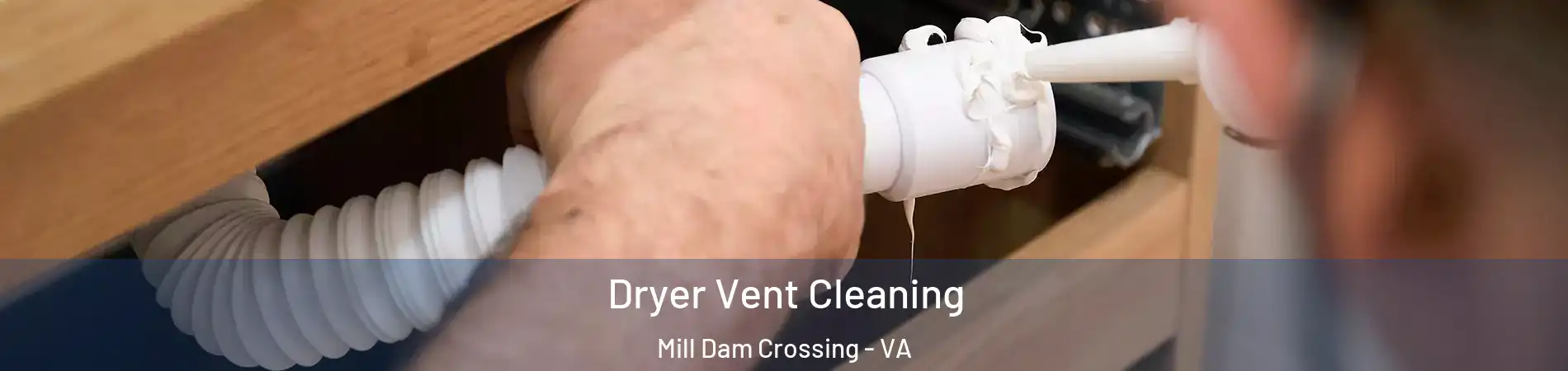 Dryer Vent Cleaning Mill Dam Crossing - VA