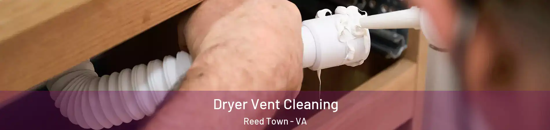 Dryer Vent Cleaning Reed Town - VA