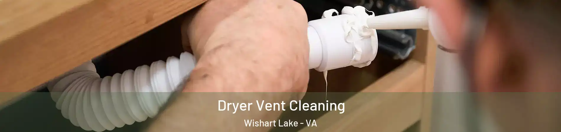 Dryer Vent Cleaning Wishart Lake - VA