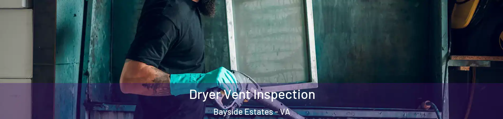 Dryer Vent Inspection Bayside Estates - VA