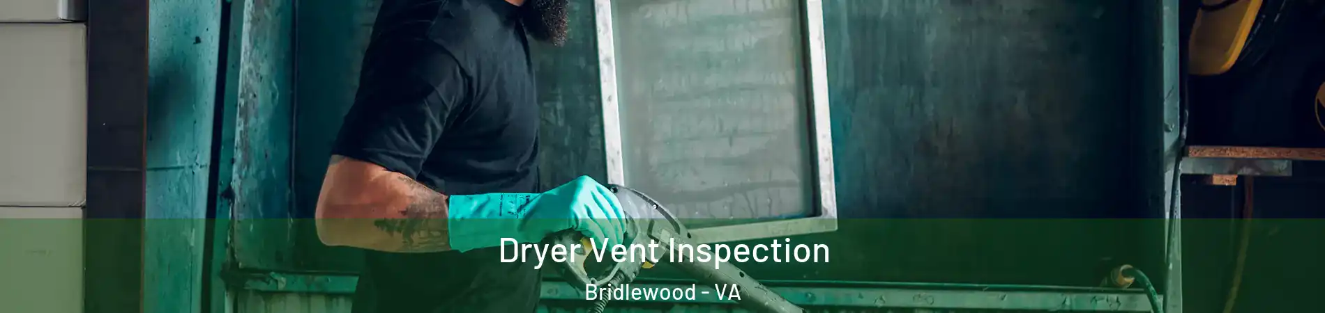 Dryer Vent Inspection Bridlewood - VA