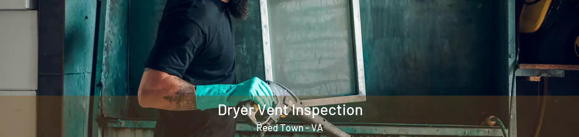 Dryer Vent Inspection Reed Town - VA