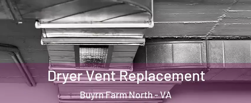 Dryer Vent Replacement Buyrn Farm North - VA