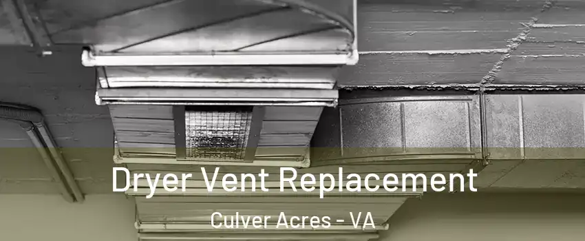 Dryer Vent Replacement Culver Acres - VA