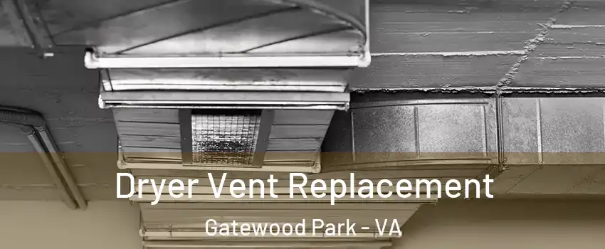 Dryer Vent Replacement Gatewood Park - VA