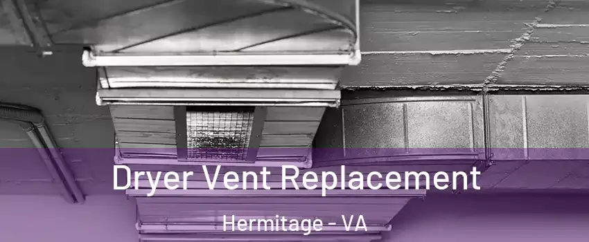 Dryer Vent Replacement Hermitage - VA