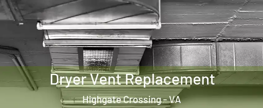 Dryer Vent Replacement Highgate Crossing - VA