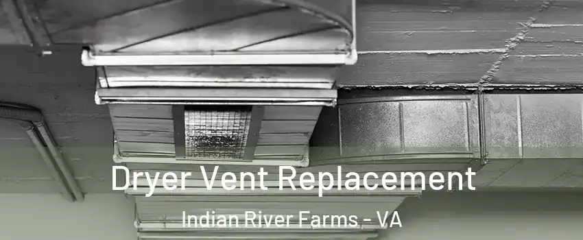 Dryer Vent Replacement Indian River Farms - VA