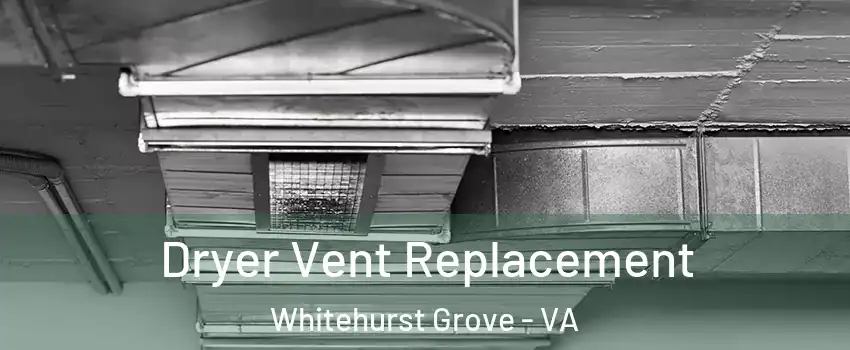 Dryer Vent Replacement Whitehurst Grove - VA