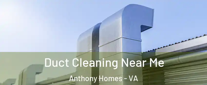 Duct Cleaning Near Me Anthony Homes - VA