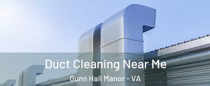 Duct Cleaning Near Me Gunn Hall Manor - VA