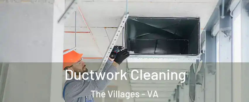 Ductwork Cleaning The Villages - VA