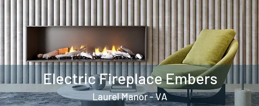 Electric Fireplace Embers Laurel Manor - VA