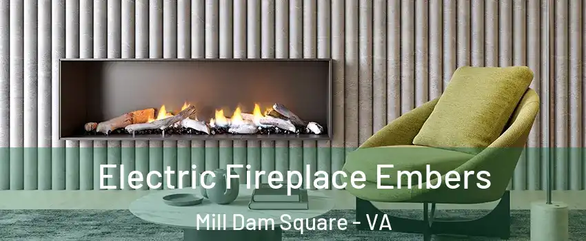 Electric Fireplace Embers Mill Dam Square - VA