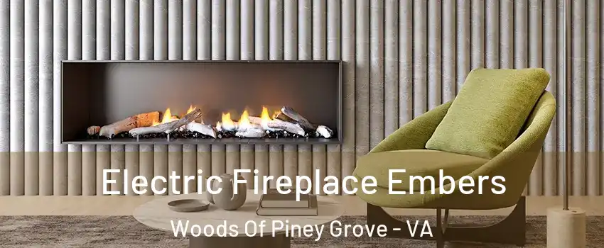 Electric Fireplace Embers Woods Of Piney Grove - VA