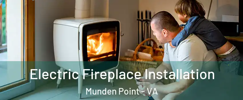 Electric Fireplace Installation Munden Point - VA