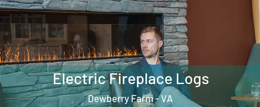 Electric Fireplace Logs Dewberry Farm - VA