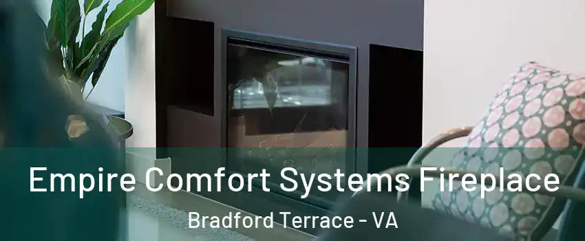 Empire Comfort Systems Fireplace Bradford Terrace - VA