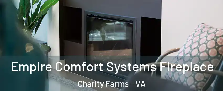 Empire Comfort Systems Fireplace Charity Farms - VA