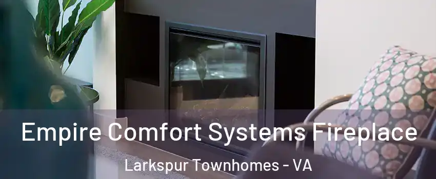 Empire Comfort Systems Fireplace Larkspur Townhomes - VA