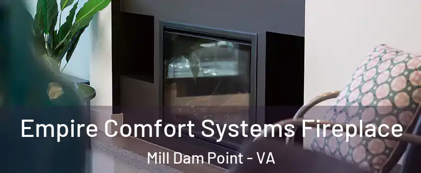 Empire Comfort Systems Fireplace Mill Dam Point - VA