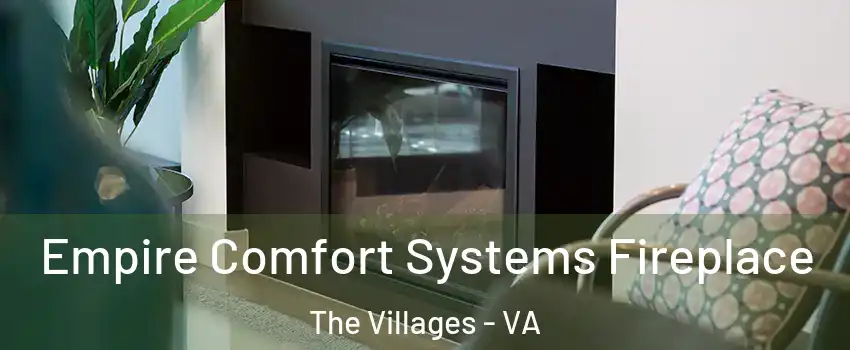 Empire Comfort Systems Fireplace The Villages - VA