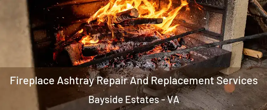 Fireplace Ashtray Repair And Replacement Services Bayside Estates - VA