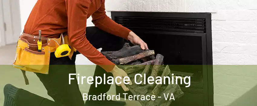 Fireplace Cleaning Bradford Terrace - VA