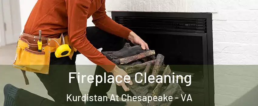 Fireplace Cleaning Kurdistan At Chesapeake - VA