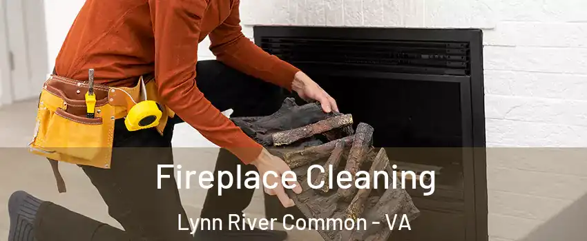 Fireplace Cleaning Lynn River Common - VA