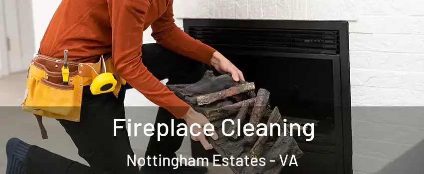 Fireplace Cleaning Nottingham Estates - VA