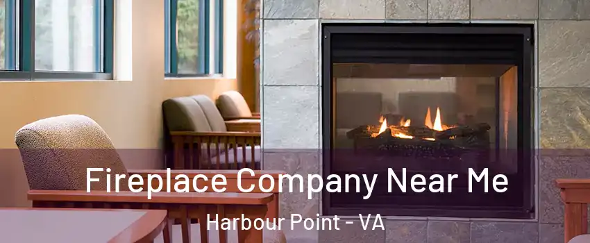 Fireplace Company Near Me Harbour Point - VA